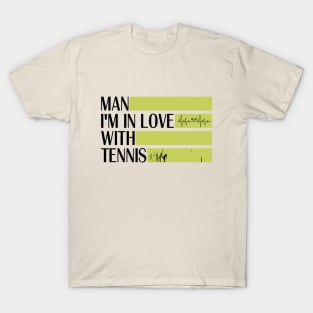 funny MAN IM IN LOVE WITH TENNIS meme with cool tennis heart beat with raquette , usopen tennis HEARTBEAT for dad T-Shirt